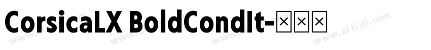 CorsicaLX BoldCondIt字体转换 CorsicaLX BoldCondIt字体转换